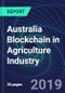 Australia Blockchain in Agriculture Industry Databook Series (2016-2025) - Blockchain in 15 Countries with 12+ KPIs, Market Size and Forecast Across 5+ Application Segments, Type of Blockchain, and Technology (Applications, Services, Hardware) - Product Thumbnail Image