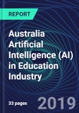 Australia Artificial Intelligence (AI) in Education Industry Databook Series (2016-2025) - AI Spending with 15+ KPIs, Market Size and Forecast Across 6+ Application Segments, AI Domains, and Technology (Applications, Services, Hardware)- Product Image