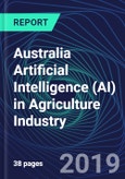 Australia Artificial Intelligence (AI) in Agriculture Industry Databook Series (2016-2025) - AI Spending with 20+ KPIs, Market Size and Forecast Across 11+ Application Segments, AI Domains, and Technology (Applications, Services, Hardware)- Product Image