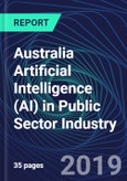 Australia Artificial Intelligence (AI) in Public Sector Industry Databook Series (2016-2025) - AI Spending with 20+ KPIs, Market Size and Forecast Across 9+ Application Segments, AI Domains, and Technology (Applications, Services, Hardware)- Product Image