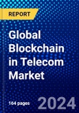 Global Blockchain in Telecom Market (2023-2028) Competitive Analysis, Impact of Covid-19, Ansoff Analysis- Product Image