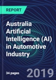 Australia Artificial Intelligence (AI) in Automotive Industry Databook Series (2016-2025) - AI Spending with 15+ KPIs, Market Size and Forecast Across 7+ Application Segments, AI Domains, and Technology (Applications, Services, Hardware)- Product Image