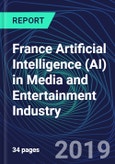 France Artificial Intelligence (AI) in Media and Entertainment Industry Databook Series (2016-2025) - AI Spending with 15+ KPIs, Market Size and Forecast Across 8+ Application Segments, AI Domains, and Technology (Applications, Services, Hardware)- Product Image