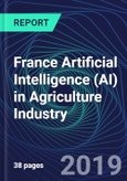 France Artificial Intelligence (AI) in Agriculture Industry Databook Series (2016-2025) - AI Spending with 20+ KPIs, Market Size and Forecast Across 11+ Application Segments, AI Domains, and Technology (Applications, Services, Hardware)- Product Image