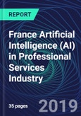 France Artificial Intelligence (AI) in Professional Services Industry Databook Series (2016-2025) - AI Spending with 20+ KPIs, Market Size and Forecast Across 9+ Application Segments, AI Domains, and Technology (Applications, Services, Hardware)- Product Image