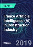 France Artificial Intelligence (AI) in Construction Industry Databook Series (2016-2025) - AI Spending with 15+ KPIs, Market Size and Forecast Across 6+ Application Segments, AI Domains, and Technology (Applications, Services, Hardware)- Product Image