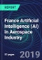 France Artificial Intelligence (AI) in Aerospace Industry Databook Series (2016-2025) - AI Spending with 20+ KPIs, Market Size and Forecast Across 10+ Application Segments, AI Domains, and Technology (Applications, Services, Hardware) - Product Thumbnail Image