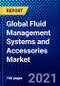 Global Fluid Management Systems and Accessories Market (2020-2025) by Product, Application, End User, Geography, Competitive Analysis, Impact of Covid-19 and Ansoff Analysis - Product Thumbnail Image