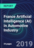 France Artificial Intelligence (AI) in Automotive Industry Databook Series (2016-2025) - AI Spending with 15+ KPIs, Market Size and Forecast Across 7+ Application Segments, AI Domains, and Technology (Applications, Services, Hardware)- Product Image
