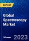Global Spectroscopy Market (2023-2028) by Technology, Applications, and Geography, Competitive Analysis, Impact of Covid-19, Impact of Economic Slowdown & Impending Recession with Ansoff Analysis - Product Image