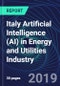 Italy Artificial Intelligence (AI) in Energy and Utilities Industry Databook Series (2016-2025) - AI Spending with 15+ KPIs, Market Size and Forecast Across 4+ Application Segments, AI Domains, and Technology (Applications, Services, Hardware) - Product Thumbnail Image