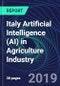 Italy Artificial Intelligence (AI) in Agriculture Industry Databook Series (2016-2025) - AI Spending with 20+ KPIs, Market Size and Forecast Across 11+ Application Segments, AI Domains, and Technology (Applications, Services, Hardware) - Product Thumbnail Image
