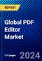Global PDF Editor Market (2023-2028) by Type, Operation, Subscription, Deployment, End-Users, and Geography, Competitive Analysis, Impact of Covid-19, Impact of Economic Slowdown & Impending Recession with Ansoff Analysis - Product Thumbnail Image