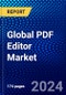 Global PDF Editor Market (2023-2028) Competitive Analysis, Impact of Covid-19, Impact of Economic Slowdown & Impending Recession, Ansoff Analysis - Product Image