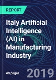 Italy Artificial Intelligence (AI) in Manufacturing Industry Databook Series (2016-2025) - AI Spending with 25+ KPIs, Market Size and Forecast Across 5+ Application Segments, AI Domains, and Technology (Applications, Services, Hardware)- Product Image