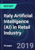 Italy Artificial Intelligence (AI) in Retail Industry Databook Series (2016-2025) - AI Spending with 20+ KPIs, Market Size and Forecast Across 9+ Application Segments, AI Domains, and Technology (Applications, Services, Hardware)- Product Image