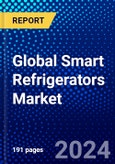 Global Smart Refrigerators Market (2020-2025) by Type, Price, Technology, End User, Sales Channel, Geography, Competitive Analysis and the Impact of Covid-19 with Ansoff Analysis- Product Image