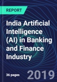 India Artificial Intelligence (AI) in Banking and Finance Industry Databook Series (2016-2025) - AI Spending with 20+ KPIs, Market Size and Forecast Across 9+ Application Segments, AI Domains, and Technology (Applications, Services, Hardware)- Product Image