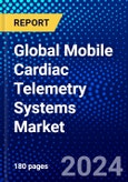Global Mobile Cardiac Telemetry Systems Market (2023-2028) by Application, Disease Indication, End-User and Geography, Competitive Analysis, Impact of Covid-19, Impact of Economic Slowdown & Impending Recession with Ansoff Analysis- Product Image