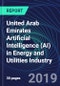 United Arab Emirates Artificial Intelligence (AI) in Energy and Utilities Industry Databook Series (2016-2025) - AI Spending with 15+ KPIs, Market Size and Forecast Across 4+ Application Segments, AI Domains, and Technology (Applications, Services, Hardware) - Product Thumbnail Image