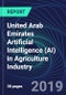 United Arab Emirates Artificial Intelligence (AI) in Agriculture Industry Databook Series (2016-2025) - AI Spending with 20+ KPIs, Market Size and Forecast Across 11+ Application Segments, AI Domains, and Technology (Applications, Services, Hardware) - Product Thumbnail Image
