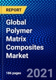 Global Polymer Matrix Composites Market (2020-2025) by Type, Resin Type, Adhesive Type, End user, Geography, Competitive Analysis and the Impact of Covid-19 with Ansoff Analysis- Product Image