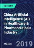 China Artificial Intelligence (AI) in Healthcare & Pharmaceuticals Industry Databook Series (2016-2025) - AI Spending with 20+ KPIs, Market Size and Forecast Across 10+ Application Segments, AI Domains, and Technology (Applications, Services, Hardware)- Product Image
