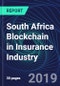 South Africa Blockchain in Insurance Industry Databook Series (2016-2025) - Blockchain in 15 Countries with 14+ KPIs, Market Size and Forecast Across 7+ Application Segments, Type of Blockchain, and Technology (Applications, Services, Hardware) - Product Thumbnail Image