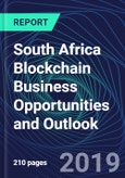 South Africa Blockchain Business Opportunities and Outlook Databook Series (2016-2025) - Blockchain Market Size / Spending Across 11 Sectors, 75+ Application Segments, Type of Blockchain, and Technology (Applications, Services, Hardware)- Product Image