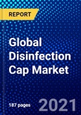 Global Disinfection Cap Market (2020-2025) by Type, Application, Distributor, End-User, Geography, Competitive Analysis and the Impact of Covid-19 with Ansoff Analysis- Product Image