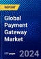 Global Payment Gateway Market (2023-2028) Competitive Analysis, Impact of Covid-19, Impact of Economic Slowdown & Impending Recession, Ansoff Analysis - Product Thumbnail Image