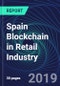 Spain Blockchain in Retail Industry Databook Series (2016-2025) - Blockchain in 15 Countries with 13+ KPIs, Market Size and Forecast Across 6+ Application Segments, Type of Blockchain, and Technology (Applications, Services, Hardware) - Product Thumbnail Image