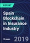 Spain Blockchain in Insurance Industry Databook Series (2016-2025) - Blockchain in 15 Countries with 14+ KPIs, Market Size and Forecast Across 7+ Application Segments, Type of Blockchain, and Technology (Applications, Services, Hardware) - Product Thumbnail Image