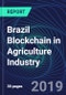 Brazil Blockchain in Agriculture Industry Databook Series (2016-2025) - Blockchain in 15 Countries with 12+ KPIs, Market Size and Forecast Across 5+ Application Segments, Type of Blockchain, and Technology (Applications, Services, Hardware) - Product Thumbnail Image