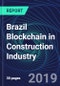 Brazil Blockchain in Construction Industry Databook Series (2016-2025) - Blockchain in 15 Countries with 13+ KPIs, Market Size and Forecast Across 6+ Application Segments, Type of Blockchain, and Technology (Applications, Services, Hardware) - Product Thumbnail Image