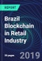 Brazil Blockchain in Retail Industry Databook Series (2016-2025) - Blockchain in 15 Countries with 13+ KPIs, Market Size and Forecast Across 6+ Application Segments, Type of Blockchain, and Technology (Applications, Services, Hardware) - Product Thumbnail Image