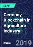 Germany Blockchain in Agriculture Industry Databook Series (2016-2025) - Blockchain in 15 Countries with 12+ KPIs, Market Size and Forecast Across 5+ Application Segments, Type of Blockchain, and Technology (Applications, Services, Hardware)- Product Image