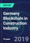 Germany Blockchain in Construction Industry Databook Series (2016-2025) - Blockchain in 15 Countries with 13+ KPIs, Market Size and Forecast Across 6+ Application Segments, Type of Blockchain, and Technology (Applications, Services, Hardware) - Product Thumbnail Image