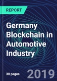 Germany Blockchain in Automotive Industry Databook Series (2016-2025) - Blockchain Market Size and Forecast Across 8+ Application Segments, Type of Blockchain, and Technology (Applications, Services, Hardware)- Product Image