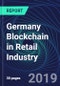 Germany Blockchain in Retail Industry Databook Series (2016-2025) - Blockchain in 15 Countries with 13+ KPIs, Market Size and Forecast Across 6+ Application Segments, Type of Blockchain, and Technology (Applications, Services, Hardware) - Product Thumbnail Image