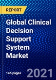 Global Clinical Decision Support System Market (2021-2026) by Component, Product, Type of Healthcare, Model, Mode of Delivery, Type of Application, Level of Interactivity, Patient Setting, Geography and the Impact of COVID-19 with Ansoff Analysis- Product Image