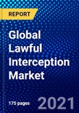 Global Lawful Interception Market (2021-2026) by Component, Network, Mediation Services, Interception, Network Technology, Communication Content, End-users, Geography, Competitive Analysis and the Impact of COVID-19 with Ansoff Analysis- Product Image