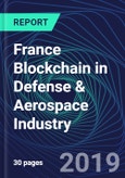 France Blockchain in Defense & Aerospace Industry Databook Series (2016-2025) - Blockchain Market Size and Forecast Across 8+ Application Segments, Type of Blockchain, and Technology (Applications, Services, Hardware)- Product Image