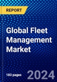 Global Fleet Management Market (2023-2028) Competitive Analysis, Impact of Covid-19, Impact of Economic Slowdown & Impending Recession, Ansoff Analysis- Product Image