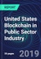 United States Blockchain in Public Sector Industry Databook Series (2016-2025) - Blockchain Market Size and Forecast Across 8+ Application Segments, Type of Blockchain, and Technology (Applications, Services, Hardware) - Product Thumbnail Image