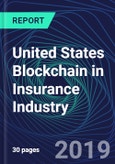 United States Blockchain in Insurance Industry Databook Series (2016-2025) - Blockchain in 15 Countries with 14+ KPIs, Market Size and Forecast Across 7+ Application Segments, Type of Blockchain, and Technology (Applications, Services, Hardware)- Product Image