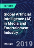 Global Artificial Intelligence (AI) in Media and Entertainment Industry Databook Series (2016-2025) - AI Spending in 15 Countries with 15+ KPIs by Country, Market Size and Forecast Across 8+ Application Segments, AI Domains, and Technology (Applications, Services, Hardware)- Product Image