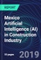 Mexico Artificial Intelligence (AI) in Construction Industry Databook Series (2016-2025) - AI Spending with 15+ KPIs, Market Size and Forecast Across 6+ Application Segments, AI Domains, and Technology (Applications, Services, Hardware) - Product Thumbnail Image