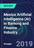 Mexico Artificial Intelligence (AI) in Banking and Finance Industry Databook Series (2016-2025) - AI Spending with 20+ KPIs, Market Size and Forecast Across 9+ Application Segments, AI Domains, and Technology (Applications, Services, Hardware)- Product Image