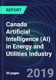 Canada Artificial Intelligence (AI) in Energy and Utilities Industry Databook Series (2016-2025) - AI Spending with 15+ KPIs, Market Size and Forecast Across 4+ Application Segments, AI Domains, and Technology (Applications, Services, Hardware)- Product Image